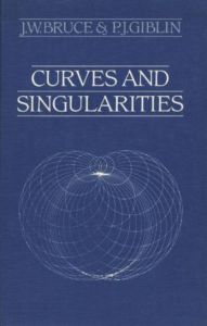 Curves and singularities J. W. Bruce, P. Giblin